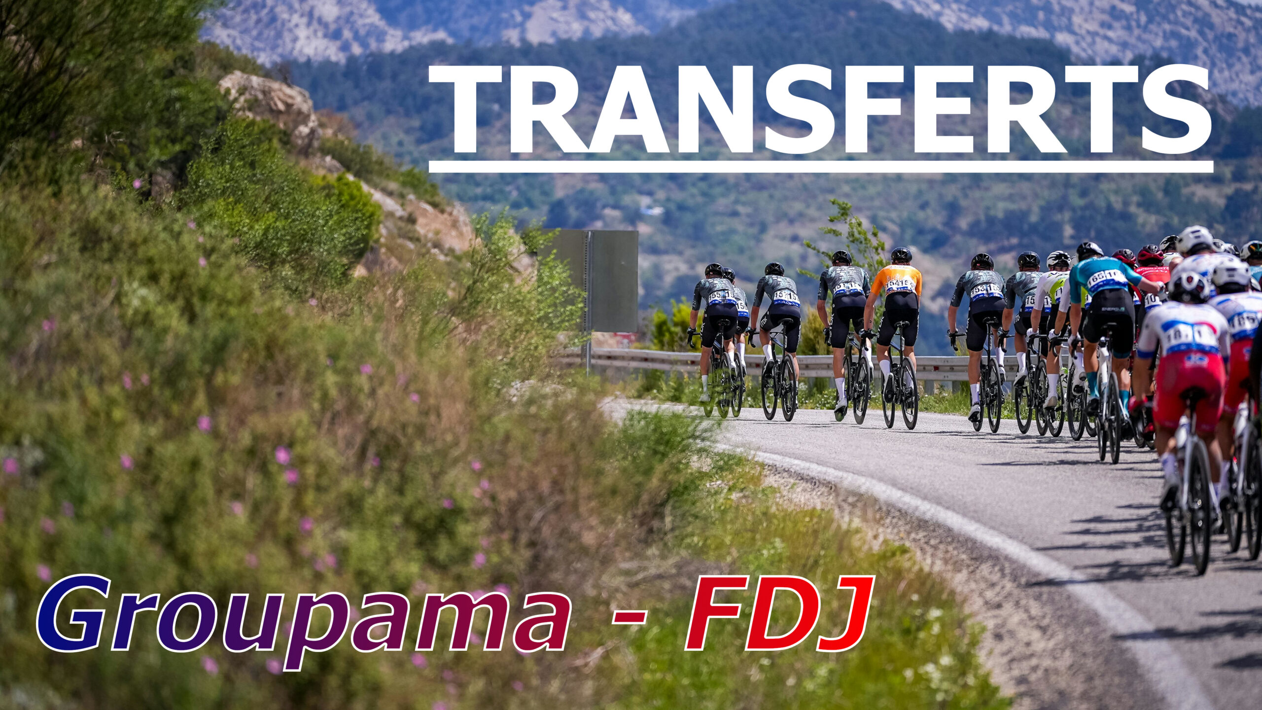 Transferts Groupama - FDJ, peloton cycliste roule dans les montagnes